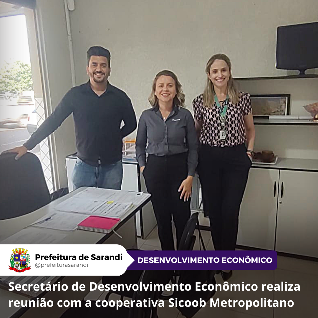 Secretário de Desenvolvimento Econômico realiza reunião com a cooperativa Sicoob Metropolitano